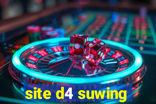 site d4 suwing